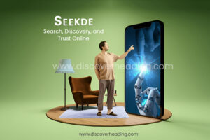 Seekde: The Next Chapter in Search, Discovery, and Trust Online