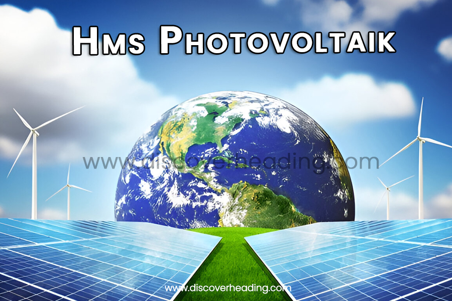 HMS Photovoltaik: Harnessing the Future of Solar Energy
